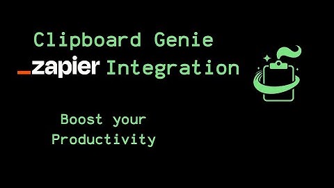 Clipboard Genie Integration with Zapier to Automate Workflows
