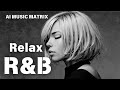 【R&B Relax 59】Cozy music / Chill / 作業用 / Ballad / リラックス / 勉強