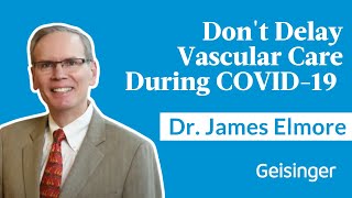 Famous Dr. James Elmore: Don't Delay Your Vascular Care Wealth