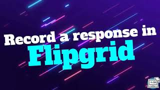 Record a Response in Flipgrid (New 2020 Update)