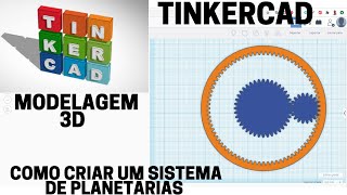 Tutorial TinkerCAD Como criar um sistema de engrenagens planetárias