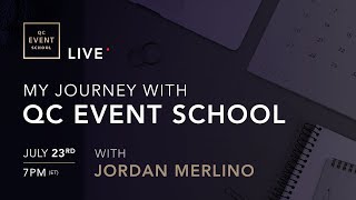 My Journey With QC Event School - Hosted by Jordan Merlino