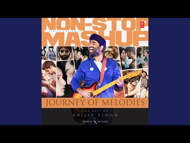 Journey Of Melodies: The Best Of Arijit Singh Non-Stop Mashup (Remix By Kedrock,Sd Style) class=