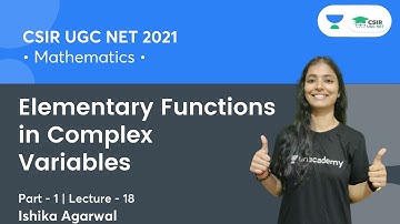 Elementary Functions in Complex Variables | CSIR NET | GATE | IIT JAM || By Ishika Agarwal