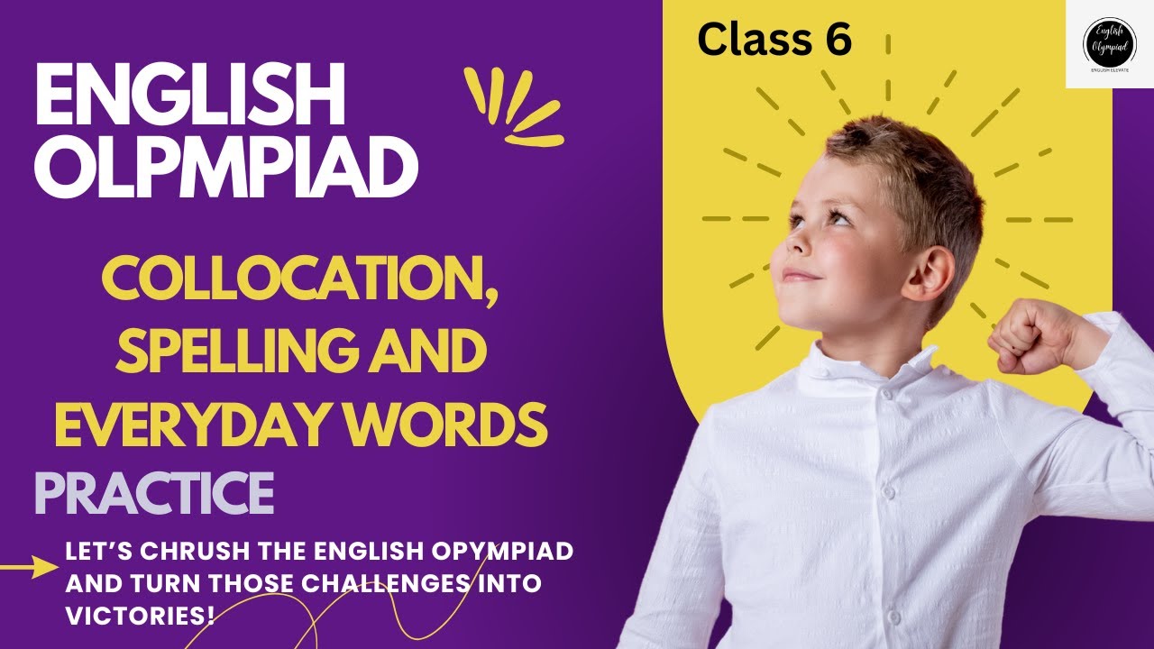 International English Olympiad (SOF) Class 6: Collocation, Spellings and everyday words