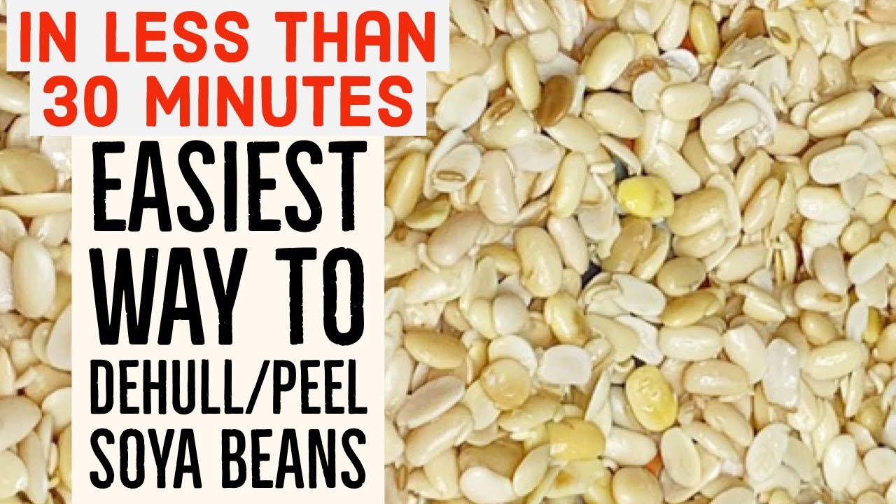 Fast and easy way to remove/peel/dehull soybeans skin in less than 20