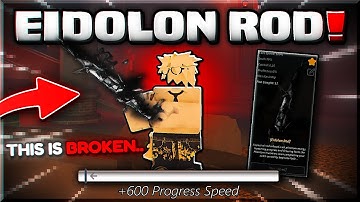 Obtaining NEW EIDOLON ROD in Fisch! (SO BROKEN..)