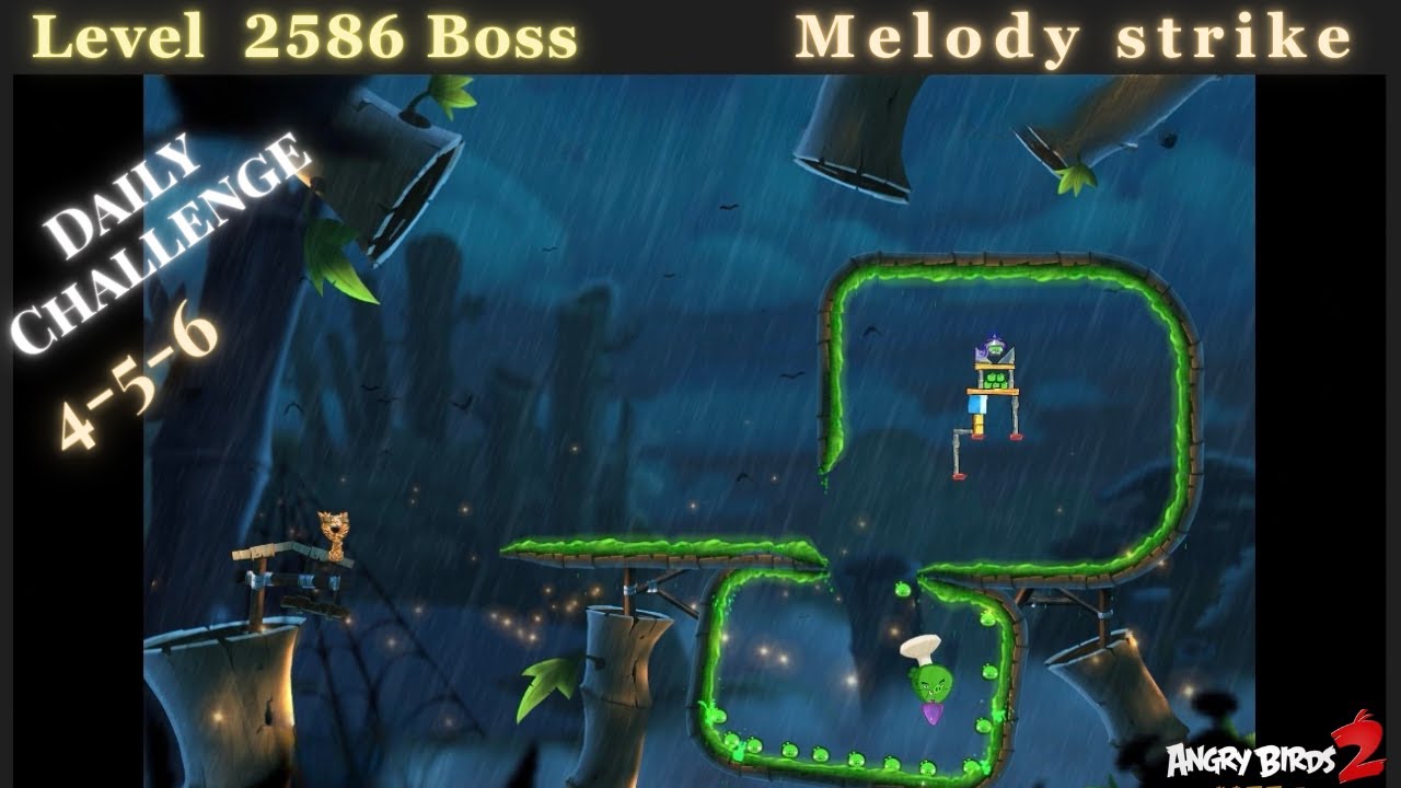 Angry Birds 2 AB2 Daily Challenge 4-5-6 Boss Level 2586. Melody strike ...
