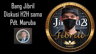 Bang Jibril | Diskusi H2H bareng Pdt. Maruba