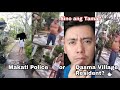 WHO WILL YOU CHOOSE: THE MAKATI POLICE OFFICER OR THE RESIDENT OF DASMARINAS VILLAGE IN MAKATI?