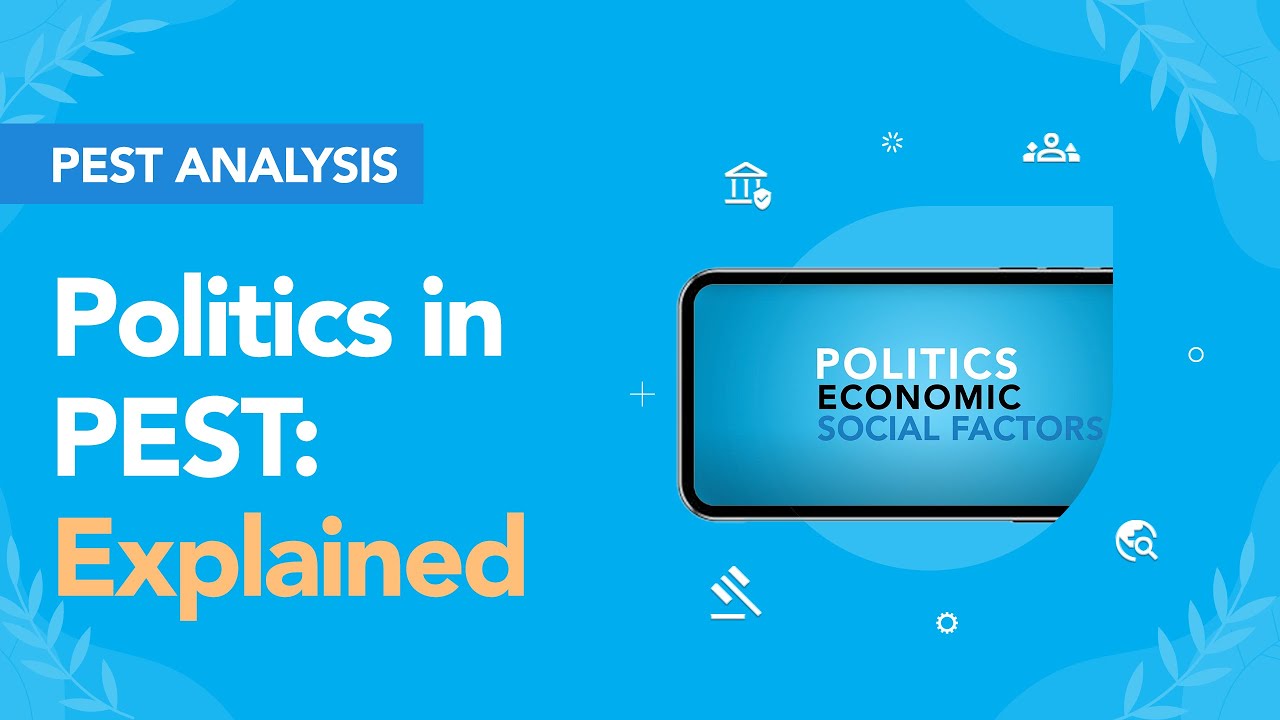 P in PEST: Key political factors for your organisation