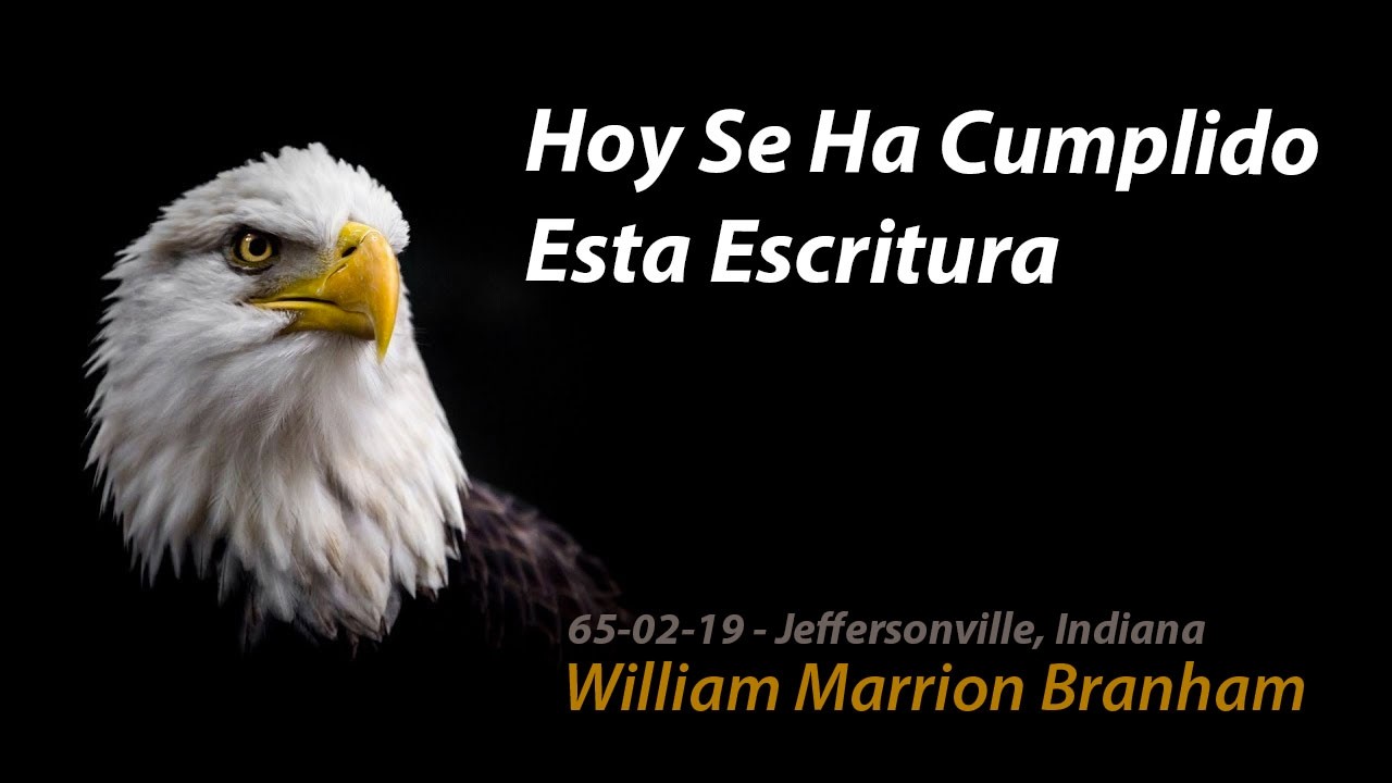 65-0219 | Hoy Se Ha Cumplido Esta Escritura. - Rev William Marrion Branham