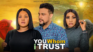 YOU WHOM I TRUSTED - Doris Ifeka, king Bassey, Stella Udeze, Ifeoma Nebe 2023 New Nollywood movie