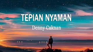 Denny Caknan - Tepian Nyaman (New) (Lirik Lagu)