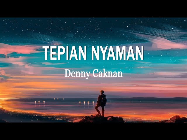 Denny Caknan - Tepian Nyaman (New) (Lirik Lagu) class=