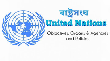 আন্তর্জাতিক সংস্থা- ৰাষ্ট্ৰসংঘ আৰু অন্যান্য | UNITED NATIONS | | Class 10 in Assamese