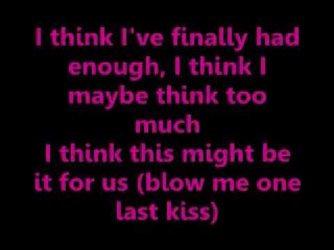 Blow Me One Last Kiss Lyrics Pink Youtube