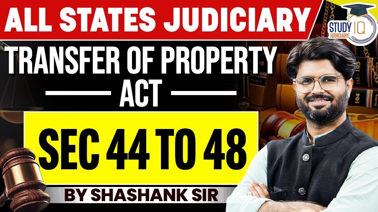 Transfer Of Property ACT | (Section 44- 48) By Shashank Sir