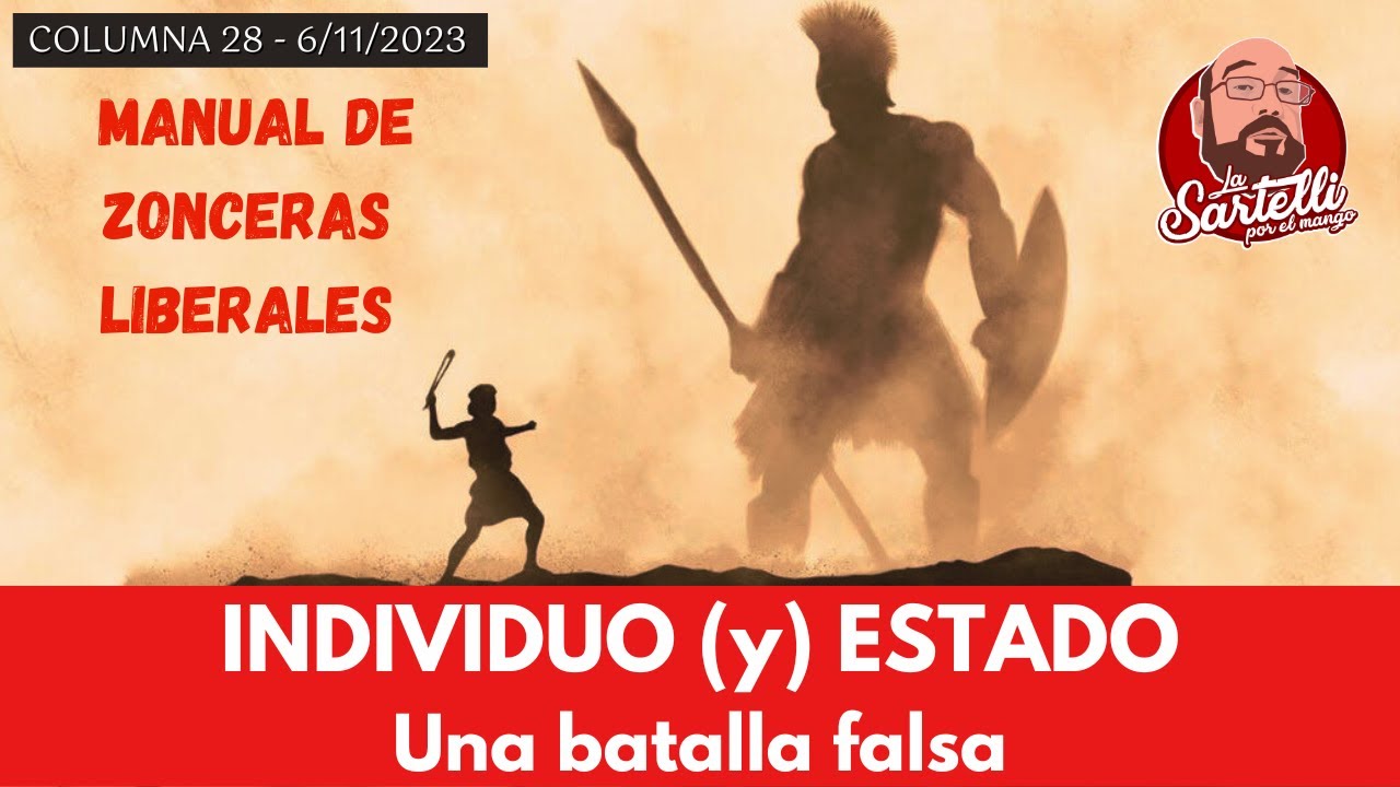 Manual de Zonceras Liberales: Individuo y Estado- La Sartelli por el Mango