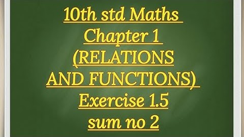 10th std maths Chapter 1 (RELATIONS AND FUNCTIONS) Exercise 1.5 sum no 2