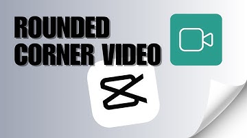 How to Have a Rounded Corner Video on CapCut