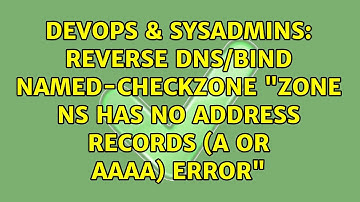 Reverse DNS/bind named-checkzone "zone NS has no address records (A or AAAA) error"