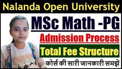 Nalanda Open University MSc Mathematics Details | NOU MSc Mathmatics Fees | NOU PG Admission Process