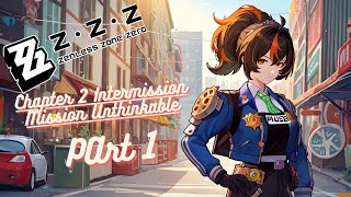 Zenless Zone Zero - Chapter 2 Intermission Mission Unthinkable PArt 1
