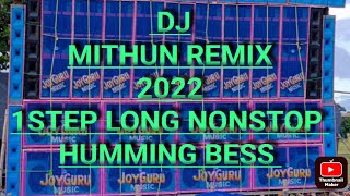 1Step long humming nonstop Dj Mithun remix 2022Hindi songs