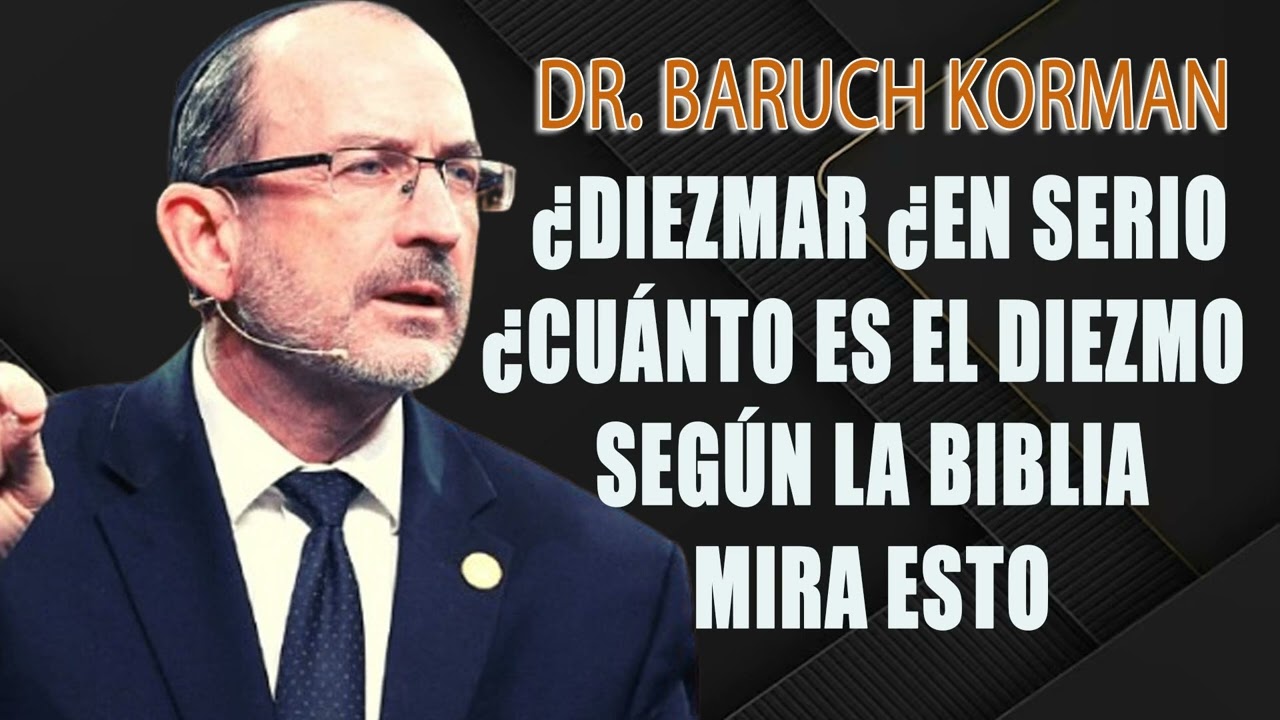 ¿Diezmar ¿En SERIO ¿Cuánto es el DIEZMO según la Biblia Mira ESTO  - Dr. Baruch Korman