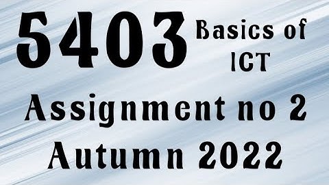 AIOU Code 5403 Solved Assignment No.2 Autumn 2022 #aiou #aiousolveassignments