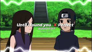 Until I Found You X Perfect - Stephen Sanchez, Ed Sheeran Audio