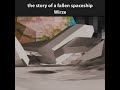 The Story of a Fallen Spaceship