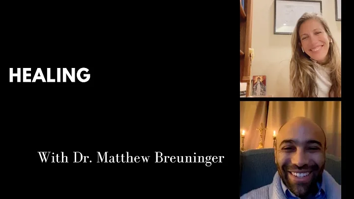 Healing with Dr. Matthew Breuninger (Luminous)