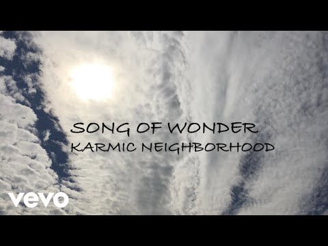 Karmic Neighborhood - Song of Wonder (Official Music Video)