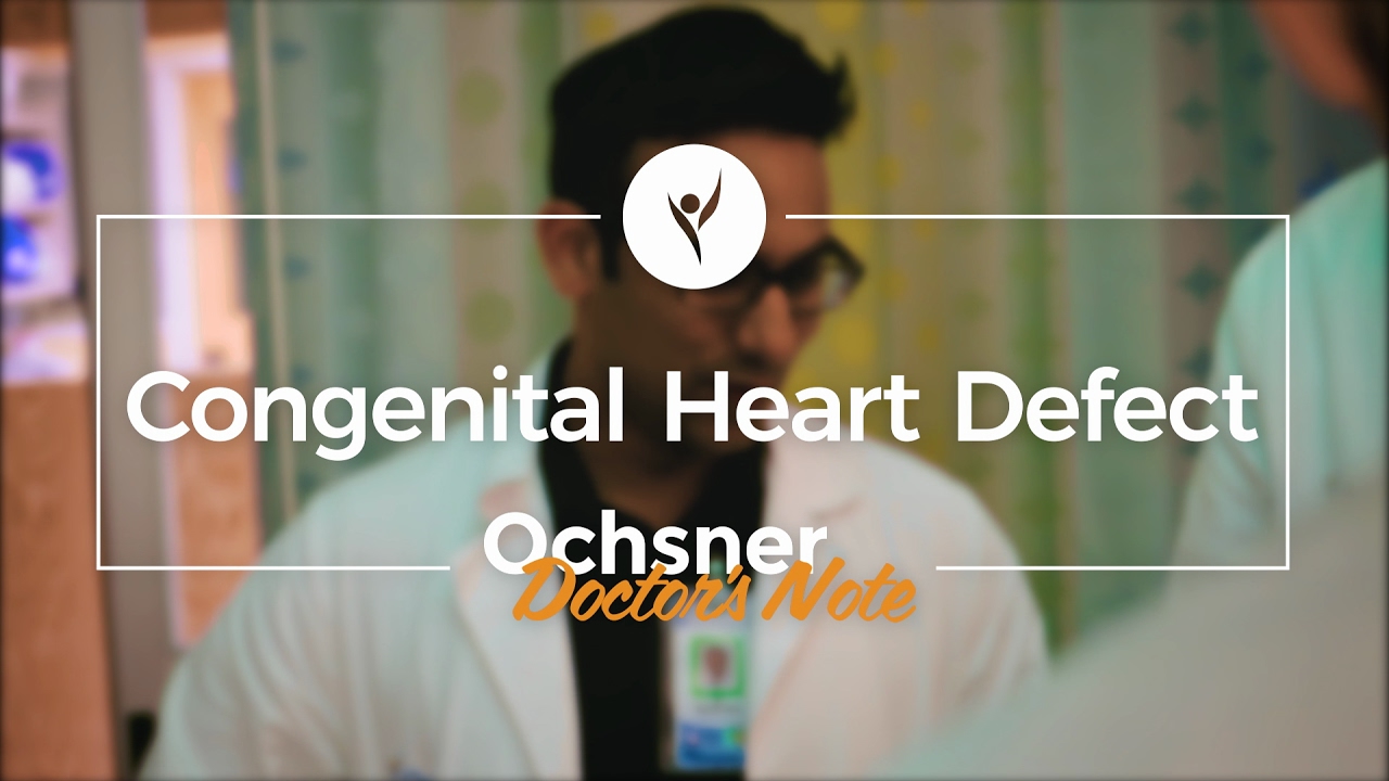 ochsner doctors note congenital heart defect benjamin peeler md ochsner doctors note