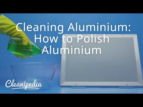 Cleaning Aluminium: How to Polish Aluminium