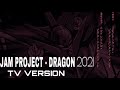 『 Getter Robo ARC 』 『ゲッターロボ アーク』 Jam Project - Dragon 2021