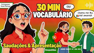 30 minutos de Vocabulário em ação em Português de Portugal: Saudações, apresentação, despedidas.