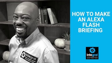 How to Create Amazon Alexa Flash Briefings