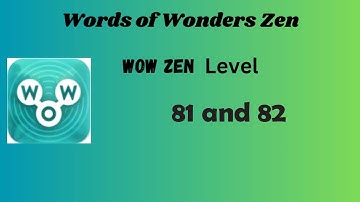 Wow Zen Level 81 Answers | Wow Zen Level 82 Answers | Words of Wonders Zen Answers