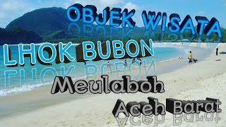 Download Lagu KEINDAHAN OBJEK WISATA LHOK BUBON - MEULABOH - ACEH BARAT MP3