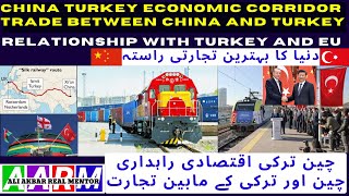 China Turkey Economic Corridor and Trade between China and Turkey , Developing Relationship with TR