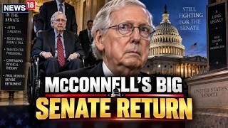 LIVE: Mitch McConnell Returns After 3 Months | Senator Back In Senate Amid Health Concerns | N18G
