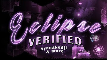 MY 1ST MOBILE VERIFICATION | "Eclipse" (By Ayanakodji & more) | Extreme Demon | 120hz Geometry Dash