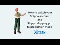 How to switch your Shippo account and Shippo shipping pro to production mode