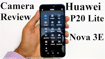 Huawei P20 Lite / Nova 3E - Camera Features, Review and Samples