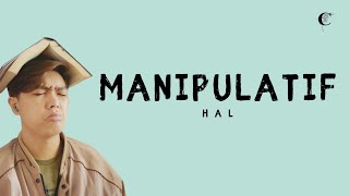HAL - MANIPULATIF (Lirik Lagu)