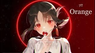 7!! - Orange ( Gustixa ft. Nadine Abigail ) | Slowed Reverb