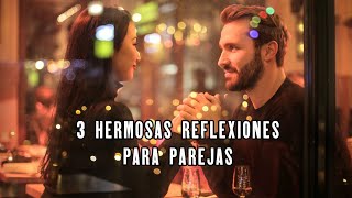 3 HERMOSAS REFLEXIONES DE PAREJA - Reflexiones Diarias, Cortas, Pareja, Amor, Mejor Persona, De Dios